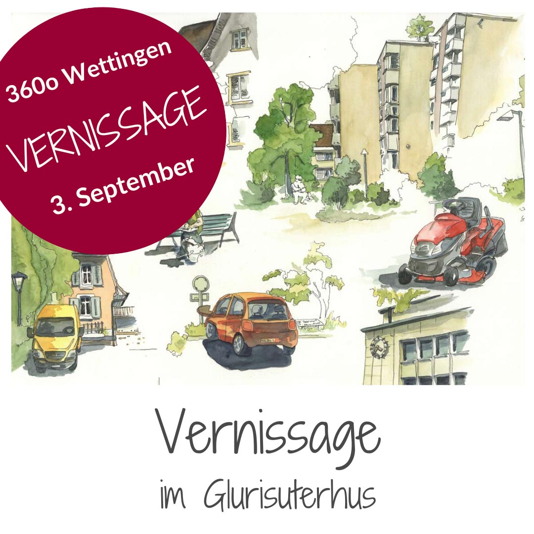Vernissage im Glurisuter Huus in Wettingen, 360o Wettingen Ausstellung anschliessend Sketchcrawl im Gartenvom Museum Langmatt in Baden